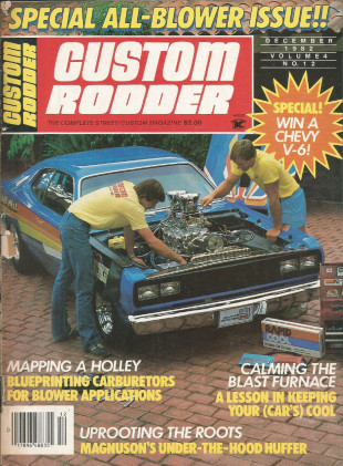 CUSTOM RODDER 1982 DEC - MAGNUSON ROOTS, CARB BLUEPRINTING, BLOWER SPECIAL
